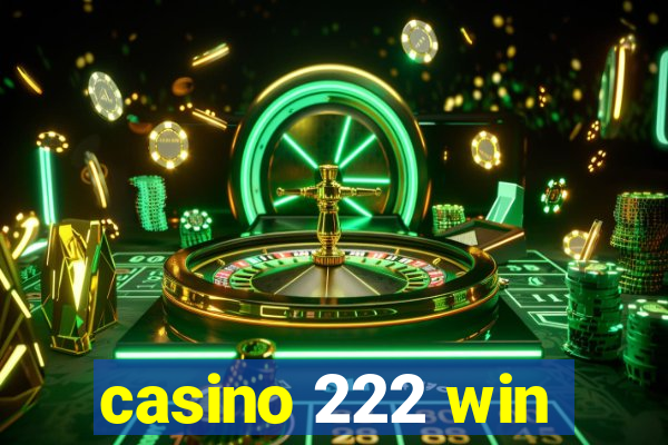 casino 222 win